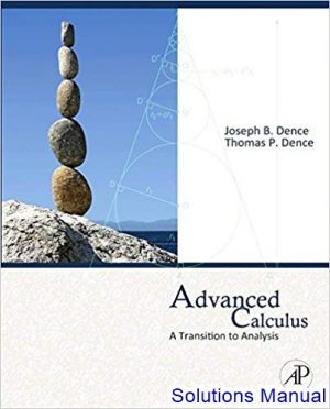 solutions manual for advanced calculus a transition to analysis 1st edition by dence