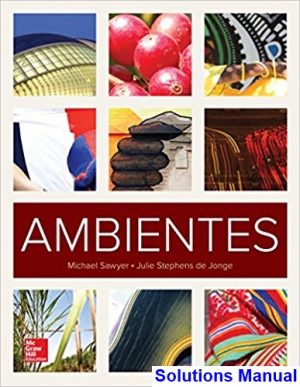 solutions manual for ambientes 1st edition by sawyer ibsn 1260000222