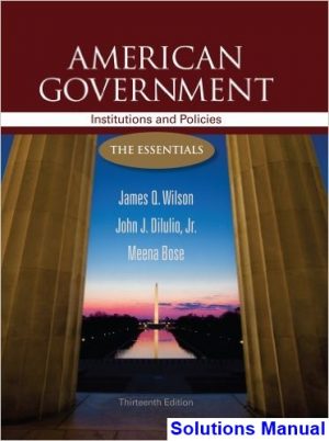 solutions manual for american government institutions and policies 13th edition by wilson
