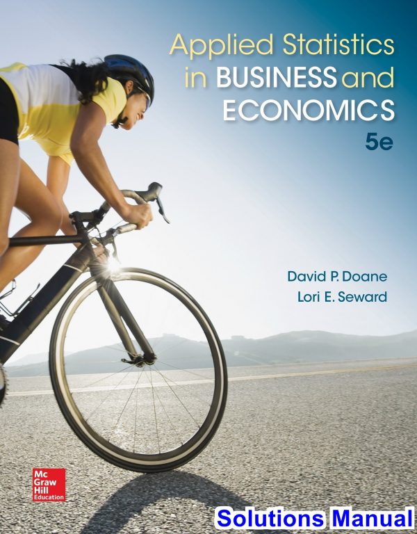 solutions manual for applied statistics in business and economics 5th edition by doane