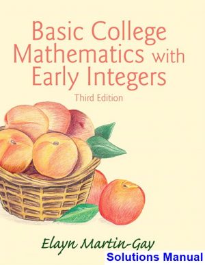 solutions manual for basic college mathematics with early integers 3rd edition by martin gay ibsn 9780133858259