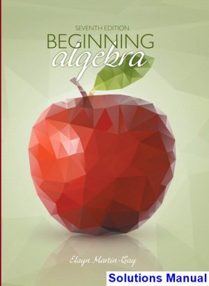 solutions manual for beginning algebra 7th edition by martin gay ibsn 9780134243160