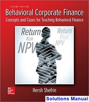 solutions manual for behavioral corporate finance 2nd edition by shefrin ibsn 1259277208
