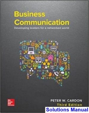 solutions manual for business communication developing leaders for a networked world 3rd edition by cardon ibsn 1259694518