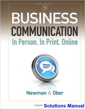 solutions manual for business communication in person in print online 8th edition by newman