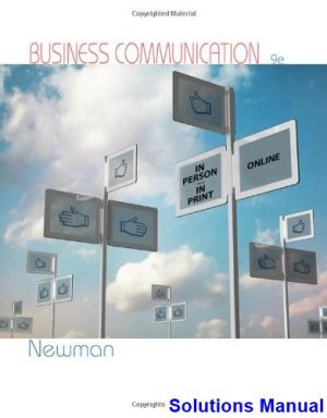 solutions manual for business communication in person in print online 9th edition by amy newman