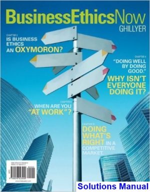 solutions manual for business ethics now 4th edition by andrew ghillyer
