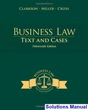 solutions manual for business law texts and cases 13th edition by clarkson