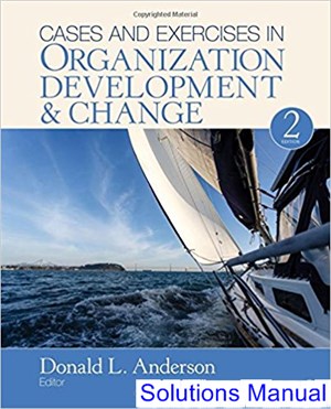 solutions manual for cases and exercises in organization development and change 2nd edition by anderson ibsn 9781506344478