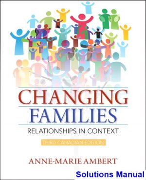 solutions manual for changing families relationships in context canadian 3rd edition by ambert ibsn 9780321968586