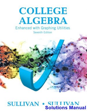 solutions manual for college algebra enhanced with graphing utilities 7th edition by sullivan ibsn 9780134265131