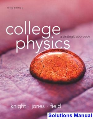 solutions manual for college physics a strategic approach 3rd edition by knight