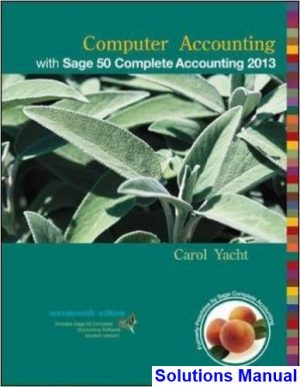 solutions manual for computer accounting with sage 50 complete accounting 2013 17th edition by carol yacht
