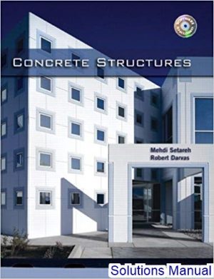 solutions manual for concrete structures 1st edition by setareh