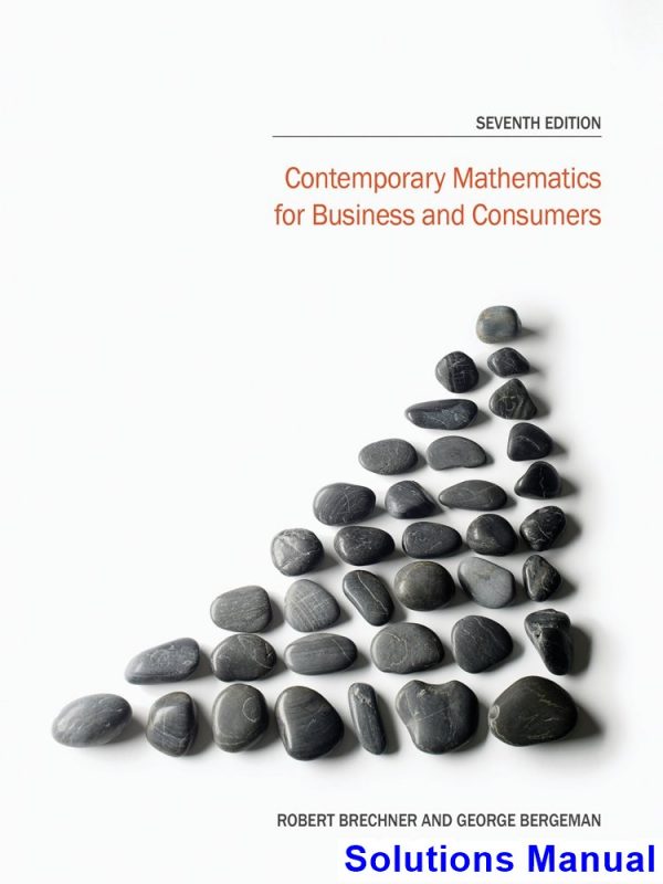 solutions manual for contemporary mathematics for business and consumers 7th edition by brechner