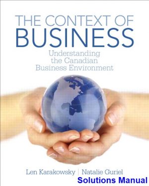 solutions manual for context of business understanding the canadian business environment canadian 1st edition by karakowsky ibsn 9780132913003