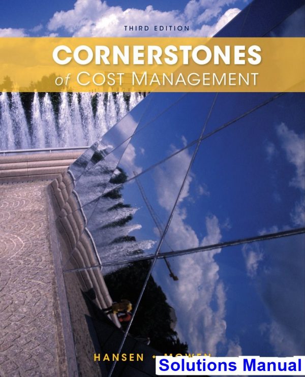 solutions manual for cornerstones of cost management 3rd edition by hansen
