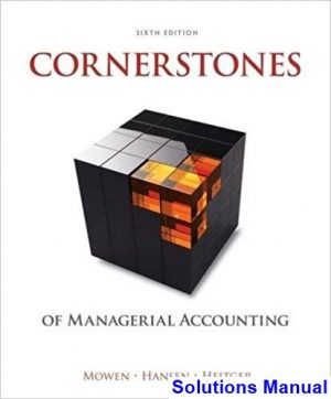 solutions manual for cornerstones of managerial accounting 6th edition by mowen ibsn 9781305103962