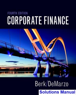solutions manual for corporate finance 4th edition by berk ibsn 9780134408897