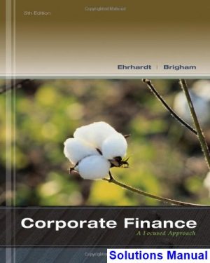 solutions manual for corporate finance a focused approach 5th edition by ehrhardt