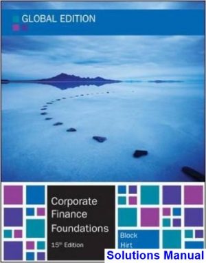 solutions manual for corporate finance foundations global edition 15th edition by block