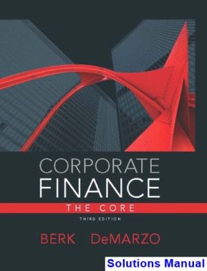 solutions manual for corporate finance the core 3rd edition by berk