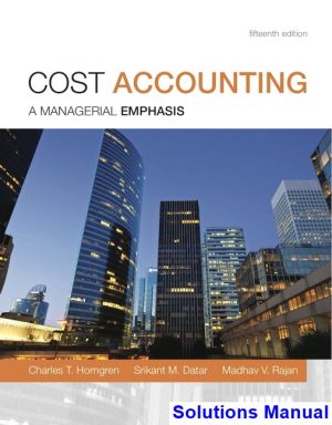 solutions manual for cost accounting 15th edition by horngren