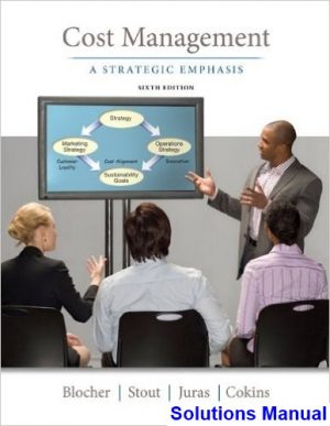 solutions manual for cost management a strategic emphasis 6th edition by blocher