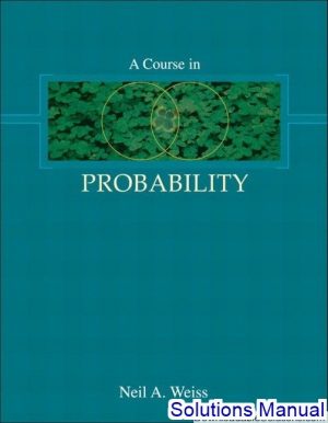 solutions manual for course in probability 1st edition by weiss