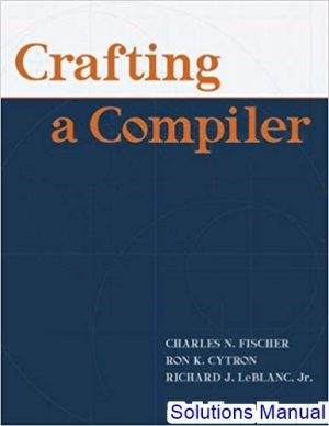 solutions manual for crafting a compiler 1st edition by fischer