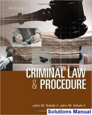 solutions manual for criminal law and procedure 8th edition by scheb