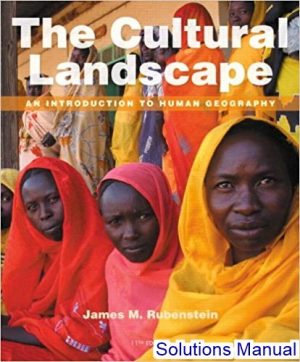 solutions manual for cultural landscape an introduction to human geography 11th edition by rubenstein
