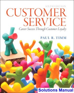 solutions manual for customer service career success through customer loyalty 6th edition by timm