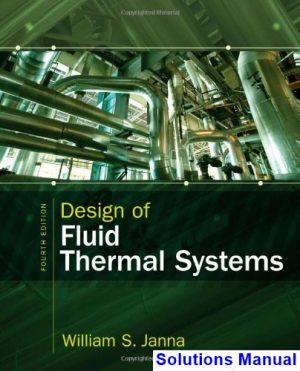 solutions manual for design of fluid thermal systems 4th edition by janna