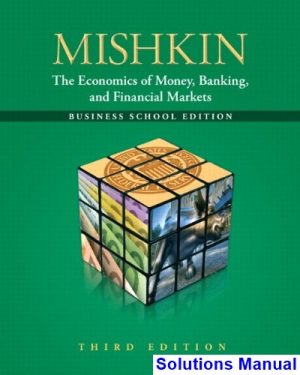 solutions manual for economics of money banking and financial markets the business school edition 3rd edition by mishkin