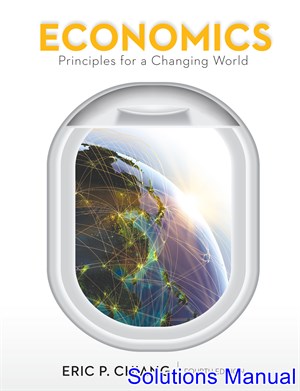 solutions manual for economics principles for a changing world 4th edition by chiang ibsn 9781464186660