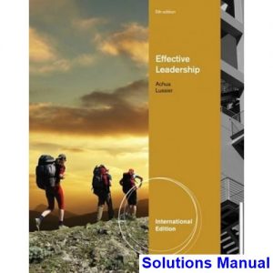 solutions manual for effective leadership international edition 5th edition by achua