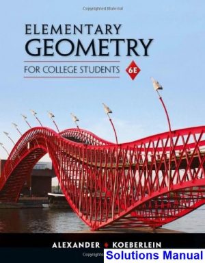 solutions manual for elementary geometry for college students 6th edition by alexander