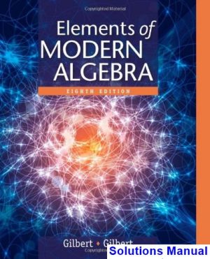 solutions manual for elements of modern algebra 8th edition by linda gilbert