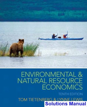 solutions manual for environmental and natural resource economics 10th edition by tietenberg