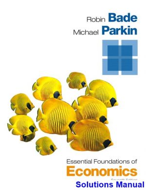 solutions manual for essential foundations of economics 7th edition by bade