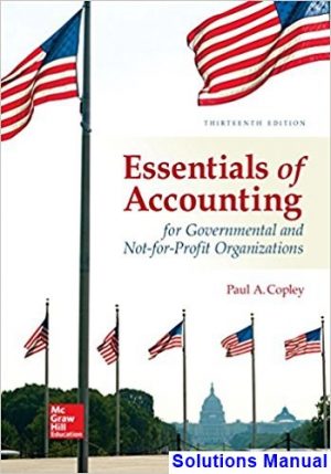 solutions manual for essentials of accounting for governmental and not for profit organizations 13th edition by copley ibsn 125974101x