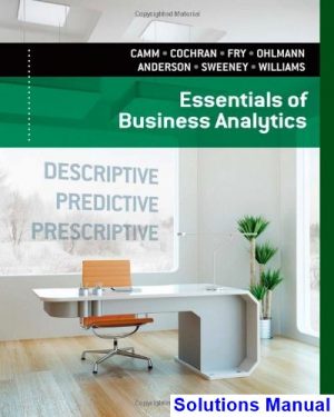 solutions manual for essentials of business analytics 1st edition by camm