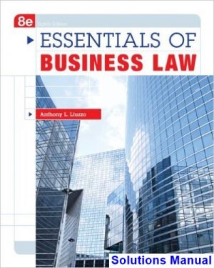 solutions manual for essentials of business law 8th edition by liuzzo