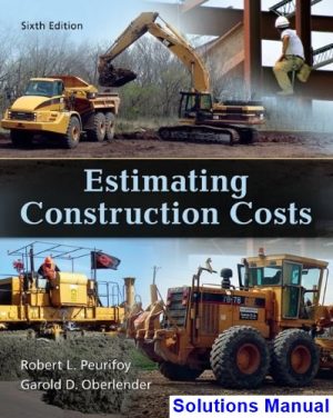solutions manual for estimating construction costs 6th edition by peurifoy