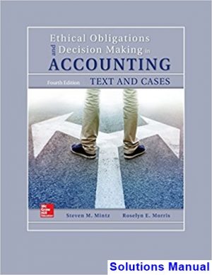 solutions manual for ethical obligations and decision making in accounting text and cases 4th edition by mintz ibsn 1259543471