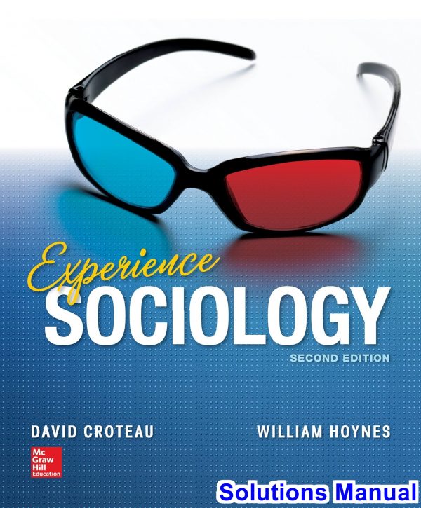 solutions manual for experience sociology 2nd edition by croteau