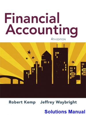 solutions manual for financial accounting 4th edition by kemp ibsn 9780134436111