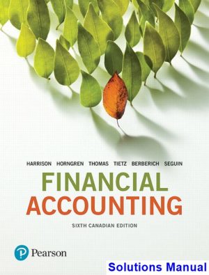 solutions manual for financial accounting canadian 6th edition by harrison ibsn 9780134564142