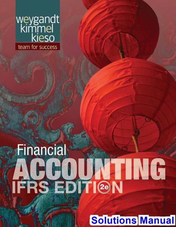 solutions manual for financial accounting ifrs edition 2nd edition by weygandt